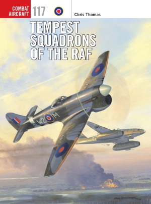Tempest Squadrons Of The Raf Osprey Combat Aircraft 117 Chris Thomas