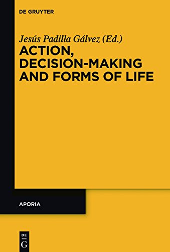 Action Decisionmaking And Forms Of Life Jess Padilla Glvez