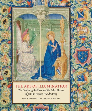 The Art Of Illumination The Limbourg Brothers And The Belles Heures Of Jean De France Duc De Berry Timothy B Husband