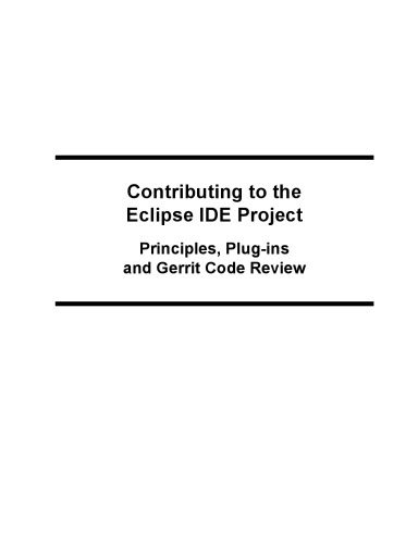 Contributing To The Eclipse Ide Project Principles Plugins And Gerrit Code Review First Lars Vogel