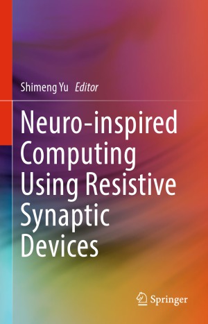 Neuroinspired Computing Using Resistive Synaptic Devices Shimeng Yu