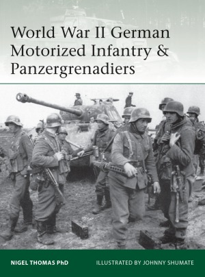 World War Ii German Motorized Infantry Panzergrenadiers Elite 218 Nigel Thomas