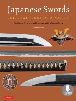 Japanese Swords Cultural Icons Of A Nation Colin M Roach