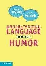 Understanding Language Through Humor Stanley Dubinsky Chris Holcomb