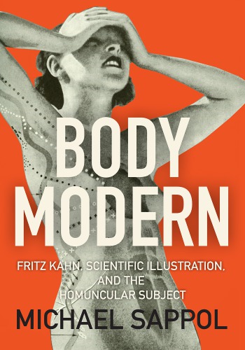 Body Modern Fritz Kahn Scientific Illustration And The Homuncular Subject Michael Sappol