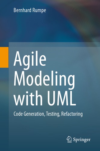 Agile Modeling With Uml Code Generation Testing Refactoring 1st Edition Bernhard Rumpe