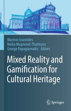 Mixed Reality And Gamification For Cultural Heritage Marinos Ioannides