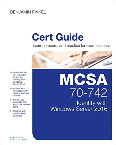 Mcsa 70742 Cert Guide Identity With Windows Server 2016 1st Edition Benjamin Finkel