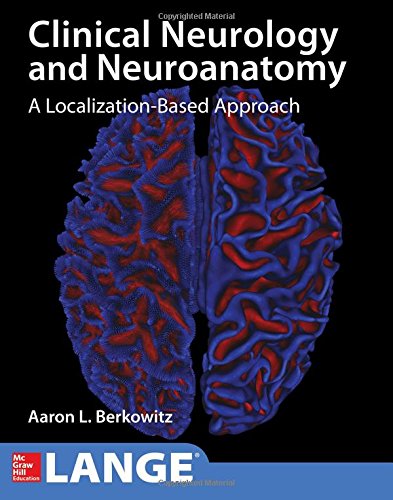 Lange Clinical Neurology And Neuroanatomy A Localizationbased Approach 1st Edition Aaron Berkowitz