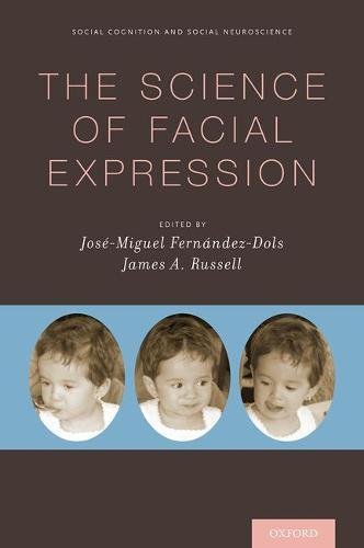 The Science Of Facial Expression 1st Edition Josmiguel Fernndezdols