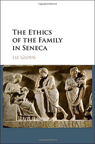 The Ethics Of The Family In Seneca Liz Gloyn