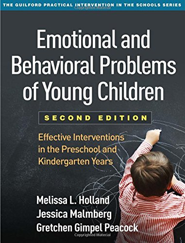 Emotional And Behavioral Problems Of Young Children Effective Interventions In The Preschool And Kindergarten Years 2nd Edition Melissa L Holland