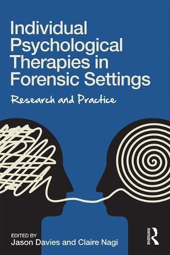 Individual Psychological Therapies In Forensic Settings Research And Practice 1st Edition Jason Davies