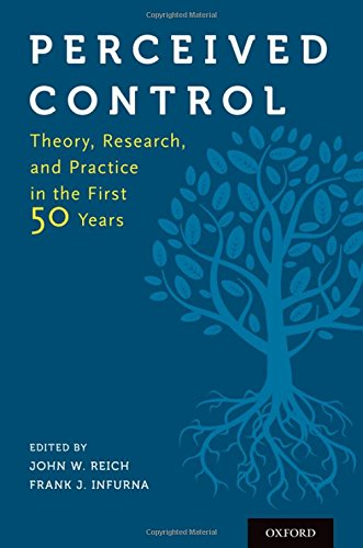 Perceived Control Theory Research And Practice In The First 50 Years 1st Edition John W Reich