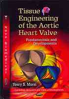 Tissue Engineering Of The Aortic Heart Valve Fundamentals And Developments Morsi