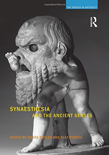Synaesthesia And The Ancient Senses Shane Butler Alex C Purves