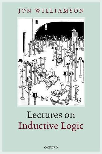 Lectures On Inductive Logic 1st Edition Jon Williamson