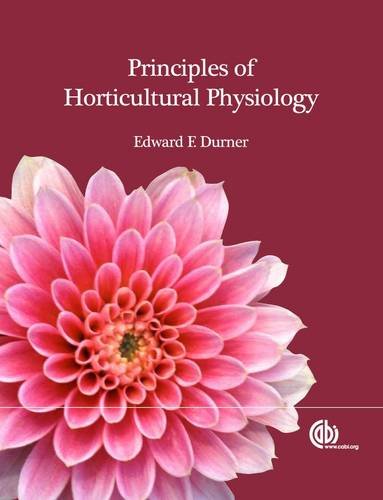 Principles Of Horticultural Physiology Edward F Durner