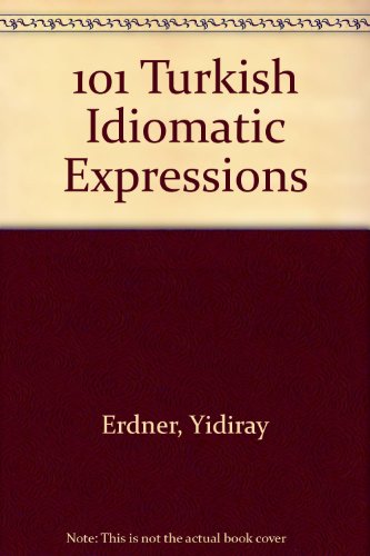101 Turkish Idiomatic Expressions Yldray Erdener