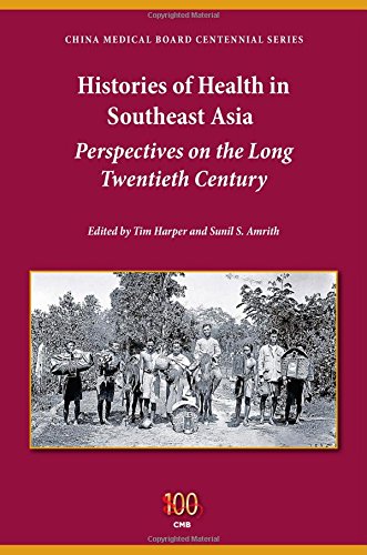 Histories Of Health In Southeast Asia Perspectives On The Long Twentieth Century Tim Harper