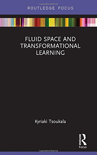 Fluid Space And Transformational Learning 1st Edition Kyriaki Tsoukala