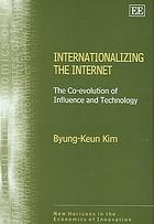 Internationalizing The Internet The Coevolution Of Influence And Technology Kim