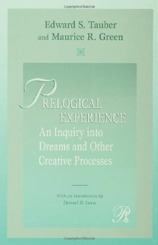Prelogical Experience An Inquiry Into Dreams And Other Creative Processes Edward S Tauber