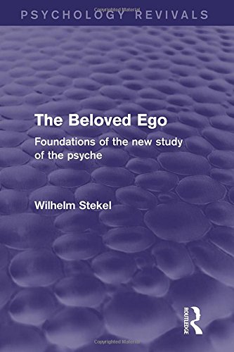 The Beloved Ego 1st Edition Wilhelm Stekel