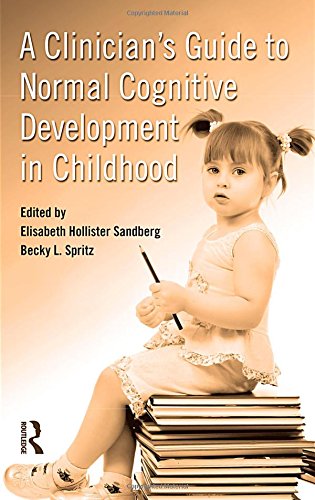 A Clinicians Guide To Normal Cognitive Development In Childhood 1st Edition Elisabeth Hollister Sandberg