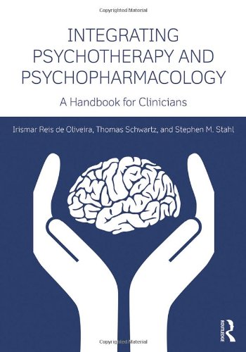 Integrating Psychotherapy And Psychopharmacology A Handbook For Clinicians 1st Edition Irismar Reis De Oliveira