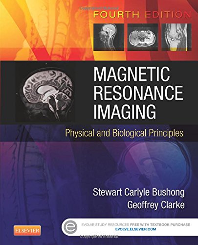 Magnetic Resonance Imaging Physical And Biological Principles 4th Edition Stewart C Bushong