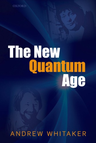 The New Quantum Age From Bells Theorem To Quantum Computation And Teleportation Andrew Whitaker