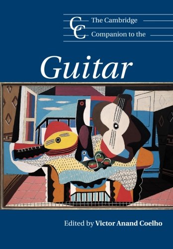 The Cambridge Companion To The Guitar Cambridge Companions To Music 1st Edition Victor Anand Coelho