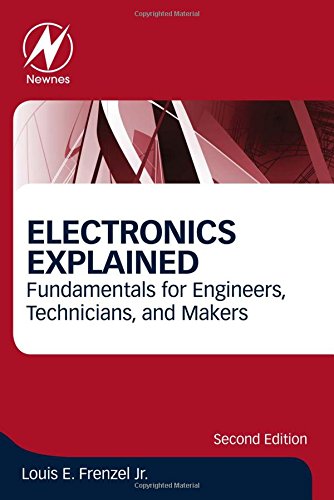 Electronics Explained Fundamentals For Engineers Technicians And Makers 2nd Louis E Frenzel Jr