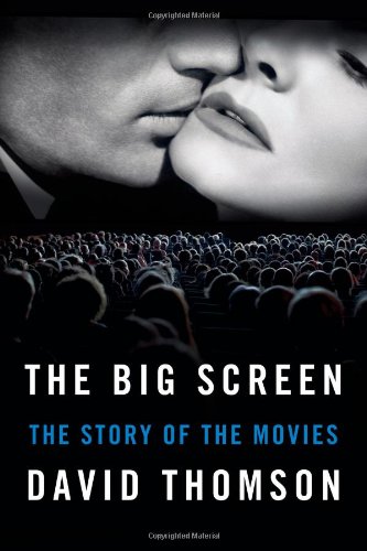 The Big Screen The Story Of The Movies David Thomson