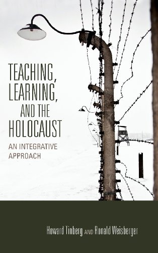 Teaching Learning And The Holocaust An Integrative Approach Howard Tinberg