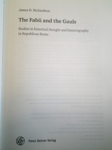 The Fabii And The Gauls Studies In Historical Thought And Historiography In Republican Rome James H Richardson