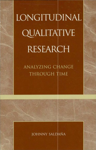 Longitudinal Qualitative Research Analyzing Change Through Time Johnny Saldaa