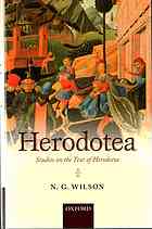 Herodotea Studies On The Text Of Herodotus Wilson N G