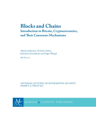 Blocks And Chains Introduction To Bitcoin Cryptocurrencies And Their Consensus Mechanisms Aljosha Judmayer