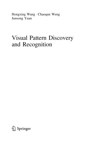 Visual Pattern Discovery And Recognition Hongxing Wang Chaoqun Weng