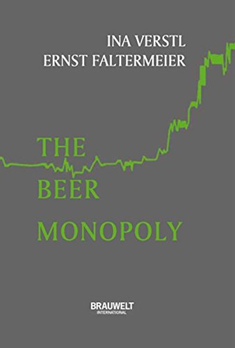 The Beer Monopoly How Brewers Bought And Built For World Domination Ina Verstl