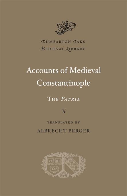 Accounts Of Medieval Constantinople The Patria Bilingual Albrecht Berger