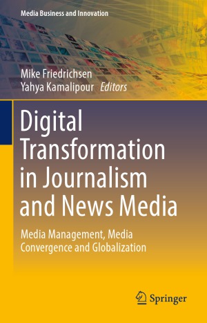 Digital Transformation In Journalism And News Media Media Management Media Convergence And Globalization Mike Friedrichsen
