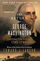 The Return Of George Washington Uniting The States 17831789 Edward J Larson