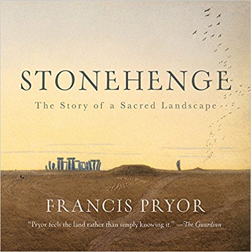 Stonehenge The Story Of A Sacred Landscape Francis Pryor