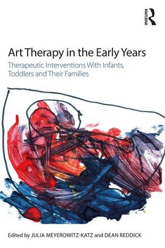 Art Therapy In The Early Years Therapeutic Interventions With Infants Toddlers And Their Families 1st Edition Julia Meyerowitzkatz