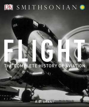 Flight The Complete History Of Aviation Rg Grant