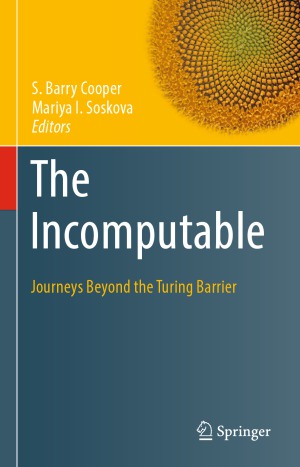 The Incomputable Journeys Beyond The Turing Barrier S Barry Cooper