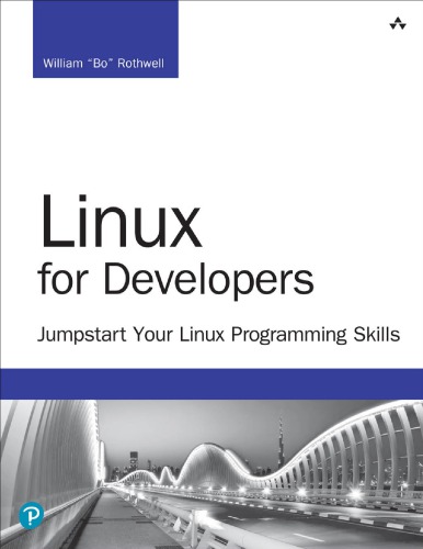 Linux For Developers Jumpstart Your Linux Programming Skills William Bo Rothwell